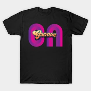 Groove ON T-Shirt